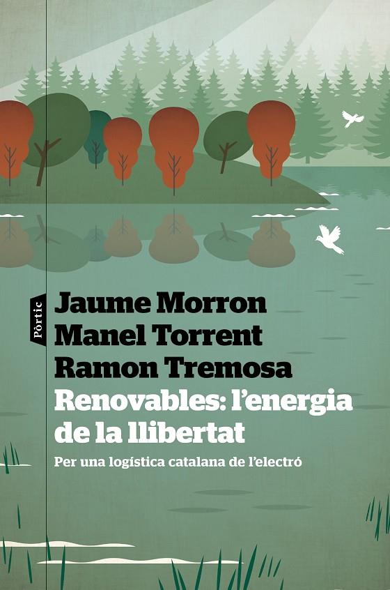RENOVABLES: L'ENERGIA DE LA LLIBERTAT | 9788498095487 | TREMOSA BALCELLS, RAMON/MORRON ESTRADÉ, JAUME/TORRENT AIXA, MANEL