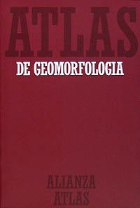 ATLAS DE GEOMORFOLOGÍA | 9788420662053 | TELLO, BLANCA/MARTÍNEZ DE PISÓN, EDUARDO