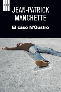 EL CASO N'GUSTRO | 9788490063460 | PATRICK MANCHETTE, JEAN