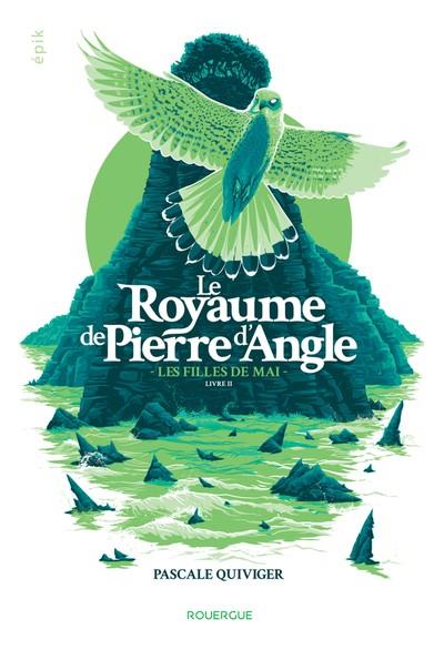 LE ROYAUME DE PIERRE D'ANGLE - LES FILLES DE MAI | 9782812618529