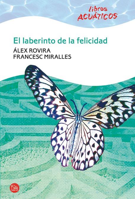 EL LABERINTO DE LA FELICIDAD ACUATICO 09 | 9788466322720 | ROVIRA, ÁLEX/MIRALLES, FRANCESC