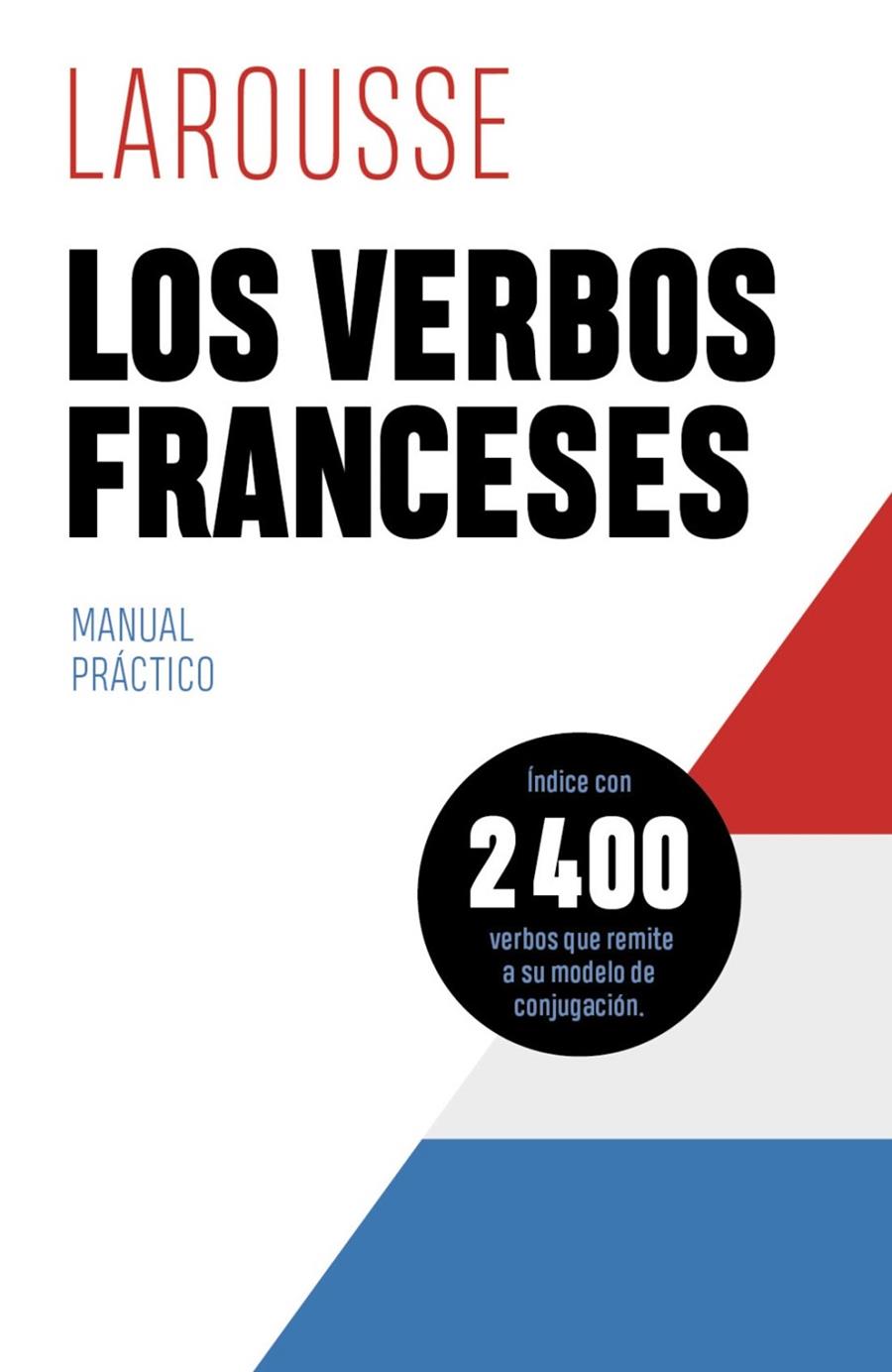 LOS VERBOS FRANCESES | 9788418882432 | ÉDITIONS LAROUSSE