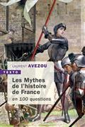 LES MYTHES DE L'HISTOIRE DE FRANCE : EN 100 QUESTIONS  | 9791021043947 | AVEZOU, LAURENT