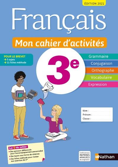 FRANCAIS - MON CAHIER D'ACTIVITES 3E - ELEVE 2021 | 9782091712970 | CHIFFRE/REVERT