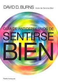 GUÍA DE ANTIDEPRESIVOS DE SENTIRSE BIEN | 9788449310218 | DAVID D. BURNS