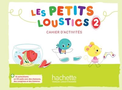 LES PETITS LOUSTICS 2 CAHIER D'EXERCICES | 9782016252833