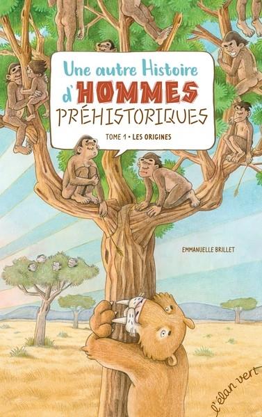 UNE AUTRE HISTOIRE D'HOMMES PREHISTORIQUES VOLUME 1 LES ORIG | 9782844556523 | BRILLET EMMANUELLE