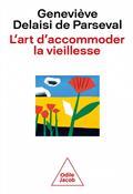 L'ART D'ACCOMMODER LA VIEILLESSE | 9782415002688 | DELAISI, GENEVIÈVE