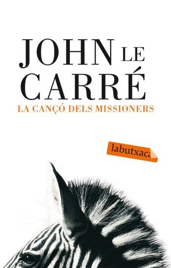 LA CANÇÓ DELS MISSIONERS | 9788496863637 | JOHN LE CARRÉ