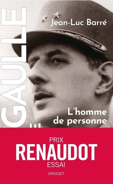 DE GAULLE, UNE VIE . L'HOMME DE PERSONNE, 1890, 1944, TOME 1 | 9782246834175 | BARRE, JEAN-LUC