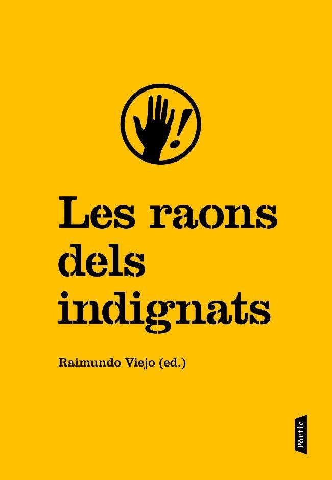 LES RAONS DELS INDIGNATS | 9788498091915 | RAIMUNDO VIEJO VIÑAS