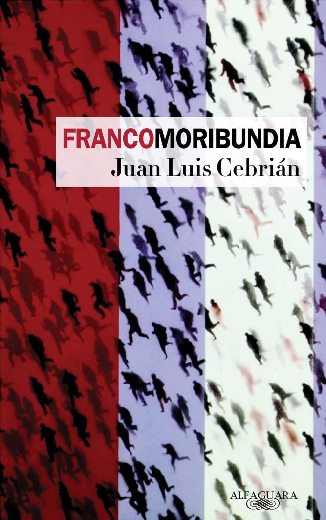 FRANCOMORIBUNDIA | 9788420466699 | CEBRIÁN, JUAN LUIS