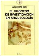 PROCESO DE INVESTIGACIÓN EN ARQUEOLOGÍA | 9788474238808 | LUIS F. BATE