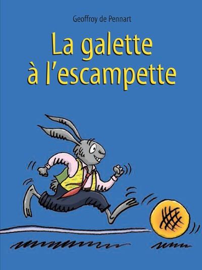 LA GALETTE À L'ESCAMPETTE | 9782877677578 | PENNART DE GEOFFROY
