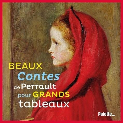 BEAUX CONTES DE PERRAULT POUR GRANDS TABLEAUX | 9782358322881 | CHARLES PERRAULT, COLLECTIF