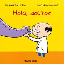 HOLA, DOCTOR | 9786074004380 | ESCOFFIER, MICHAËL/MAUDET, MATTHIEU