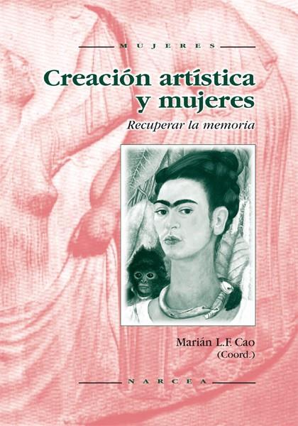 CREACIÓN ARTÍSTICA Y MUJERES | 9788427713048 | CAO, MARIÁN L.F.
