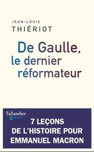 DE GAULLE, LE DERNIER RÉFORMATEUR | 9791021021747 | THIÉRIOT, JEAN-LOUIS 