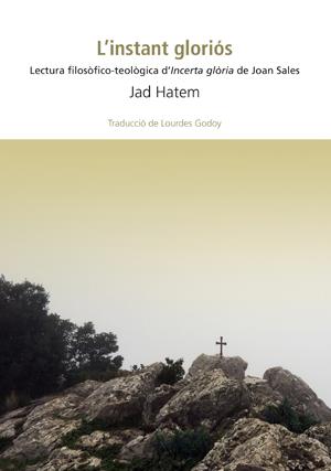 Presentació del llibre "L’instant gloriós, un aproximació filosòfico-religiós a Incerta glòria de Joan Sales" de Jad Hatem  - 