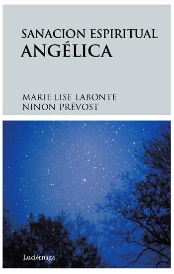 SANACIÓN ESPIRITUAL ANGÉLICA | 9788492545018 | MARIE LISE LABONTE/NINON PRÉVOST