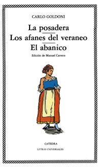 LA POSADERA; LOS AFANES DEL VERANEO; EL ABANICO | 9788437605524 | GOLDONI, CARLO