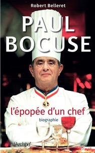 PAUL BOCUSE - L'ÉPOPÉE D'UN CHEF  | 9782809825695 | BELLERET, ROBERT