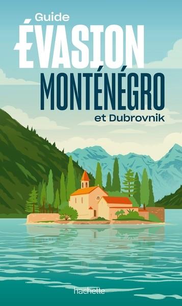 MONTÉNÉGRO GUIDE EVASION  ET DUBROVNIK | 9782017227465 | COLLECTIF