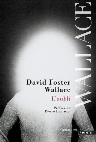 L'OUBLI | 9782757877128 | DAVID FOSTER WALLACE