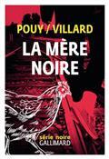 LA MÈRE NOIRE | 9782072916373 | VILLARD, MARC / POUY, JEAN-BERNARD