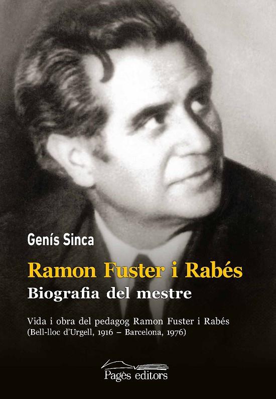 RAMON FUSTER I RABÉS. BIOGRAFIA DEL MESTRE | 9788413031606 | SINCA ALGUÉ, GENÍS
