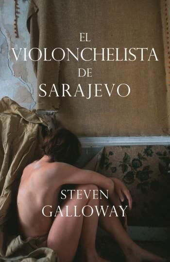 EL VIOLONCHELISTA DE SARAJEVO | 9788476698310 | STEVEN GALLOWAY