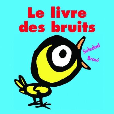 LE LIVRE DES BRUITS  | 9782211317269 | BRAVI, SOLEDAD 
