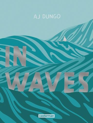 IN WAVES | 9782203192393 | AJ DUNGO