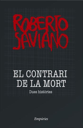 EL CONTRARI DE LA MORT | 9788497874335 | ROBERTO SAVIANO
