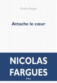 ATTACHE LE COEUR | 9782818043165 | FARGUES, NICOLAS