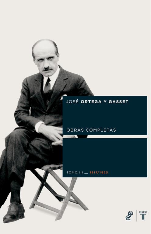 ORTEGA Y GASSET TOMO III  (1917-1925) | 9788430605804 | ORTEGA Y GASSET, JOSE