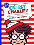 OÙ EST CHARLIE ? : TOUT CHARLIE DANS UNE ÉDITION À METTRE DANS TOUTES LES POCHES | 9782324026522 | HANDFORD, MARTIN