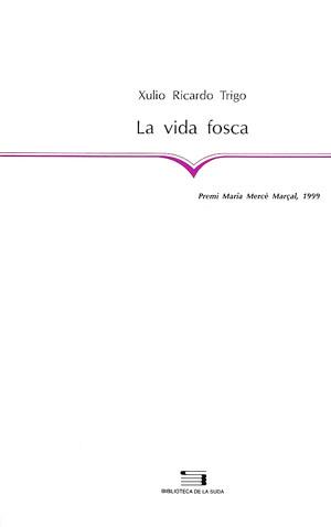 LA VIDA FOSCA | 9788479355944 | TRIGO, XULIO RICARDO