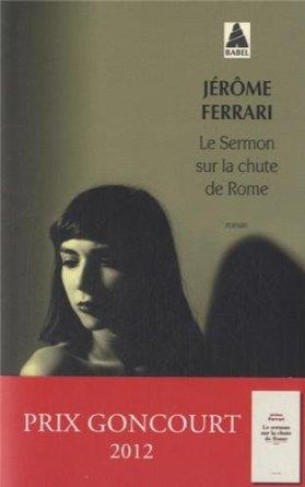 LE SERMON SUR LA CHUTE DE ROME - PRIX GONCOURT 2012 | 9782330022808 | FERRARI, JÉRÔME