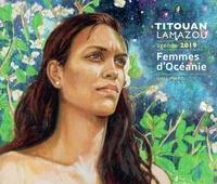 AGENDA TITOUAN LAMAZOU 2019 - FEMMES D'OCÉANIE  | 9782742455799 | TITOUAN LAMAZOU
