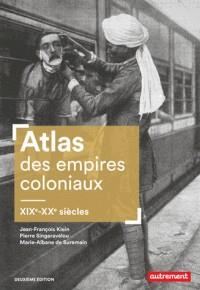 ATLAS DES EMPIRES COLONIAUX - XIXE-XXE SIÈCLES | 9782746750500 | JEAN-FRANÇOIS KLEIN, PIERRE SINGARAVÉLOU