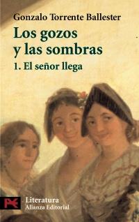 LOS GOZOS Y LAS SOMBRAS. 1. EL SEÑOR LLEGA | 9788420638317 | TORRENTE BALLESTER, GONZALO
