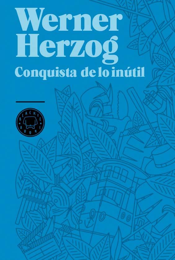 CONQUISTA DE LO INÚTIL | 9788493736248 | HERZOG, WERNER