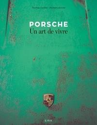 PORSCHE - UN ART DE VIVRE | 9782851209856 | THOMAS CORTESI, MICHAEL LEVIVIER