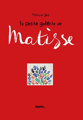 LA PETITE GALERIE DE MATISSE | 9782358321662 | GEIS, PATRICIA