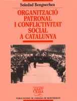 ORGANITZACIÓ PATRONAL I CONFLICTIVITAT SOCIAL A CATALUNYA | 9788478265718 | BENGOECHEA ECHAONDO, SOLEDAD