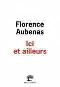 ICI ET AILLEURS | 9782823620177 | AUBENAS, FLORENCE