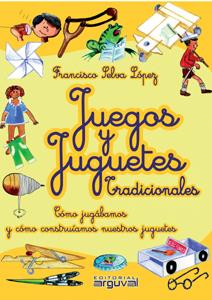 JUEGOS Y JUGUETES TRADICIONALES | 9788496912328 | SELVA LÓPEZ, FRANCISCO