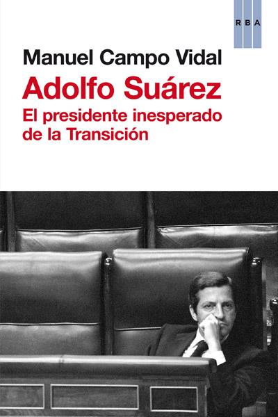 ADOLFO SUÁREZ | 9788490063699 | CAMPO VIDAL, MANUEL
