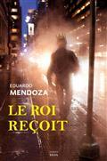 LE ROI REÇOIT | 9782021425413 | MENDOZA, EDUARDO